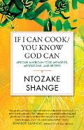 If I Can Cook/You Know God Can: African American Food Memories, Meditations, and Recipes