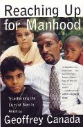 Reaching Up for Manhood: Transforming the Lives of Boys in America