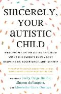 Sincerely, Your Autistic Child by Autistic Women and Nonbinary Network 
