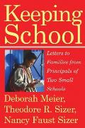 Keeping School: Letters to Families from Principals of Two Small Schools