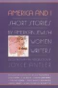America and I: Short Stories by American Jewish Women Writers