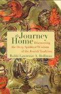 The Journey Home: Discovering the Deep Spiritual Wisdom of the Jewish Tradition
