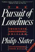 The Pursuit of Loneliness: America's Discontent and the Search for a New Democratic Ideal