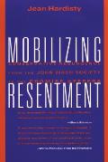Mobilizing Resentment: Conservative Resurgence from the John Birch Society to the Promise Keepers