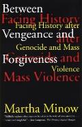 Between Vengeance & Forgiveness Facing History After Genocide & Mass Violence