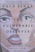 Vulnerable Observer Anthropology That Breaks Your Heart
