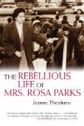 Rebellious Life of Mrs Rosa Parks