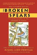 Broken Spears The Aztec Account of the Conquest of Mexico