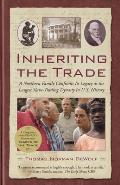 Inheriting the Trade A Northern Family Confronts Its Legacy as the Largest Slave Trading Dynasty in U S History