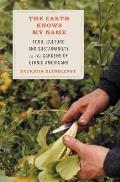 The Earth Knows My Name: Food, Culture, and Sustainability in the Gardens of Ethnic Americans