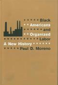 Black Americans and Organized Labor: A New History