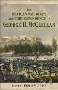 Mexican War Diary & Correspondence of George B McClellan