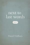 Next to Last Words: Poems
