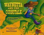 Waynetta & the Cornstalk A Texas Fairy Tale