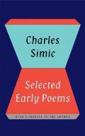 Selected Early Poems of Charles Simic