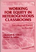 Working for Equity in Heterogeneous Classrooms: Sociological Theory in Practice