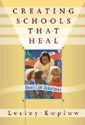 Creating Schools That Heal: Real-Life Solutions