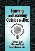 Teaching & Learning Outside the Box Inspiring Imagination Across the Curriculum