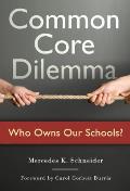 Common Core Dilemma--Who Owns Our Schools?