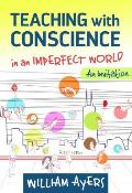 Teaching with Conscience in an Imperfect World: An Invitation