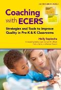 Coaching with Ecers: Strategies and Tools to Improve Quality in Pre-K and K Classrooms