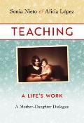 Teaching, a Life's Work: A Mother-Daughter Dialogue