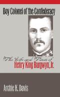 Boy Colonel Of The Confederacy Burgwyn
