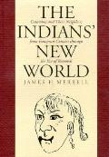Indians New World Catawbas & Their Neighbors from European Contact Through the Era of Removal