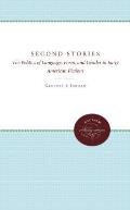 Second Stories The Politics of Language Form & Gender in Early American Fictions