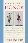 Proper Sense of Honor Service & Sacrifice in George Washingtons Army