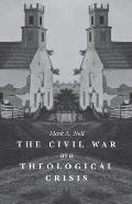 Civil War As A Theological Crisis