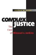 Complex Justice The Case of Missouri V Jenkins