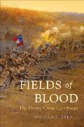Fields of Blood The Prairie Grove Campaign