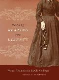 Hearts Beating for Liberty Women Abolitionists in the Old Northwest