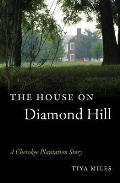 House on Diamond Hill A Cherokee Plantation Story