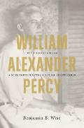 William Alexander Percy The Curious Life of a Mississippi Planter & Sexual Freethinker