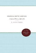 Colonial South Carolina: A Political History, 1663-1763
