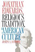 Jonathan Edwards Religious Tradition & American Culture