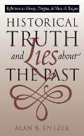 Historical Truth & Lies about the Past Reflections on Dewey Dreyfus de Man & Reagan