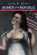 Women of the Republic Intellect & Ideology in Revolutionary America