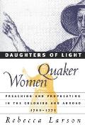 Daughters Of Light Quaker Women Preachin