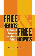 Free Hearts & Free Homes Gender & American Antislavery Politics