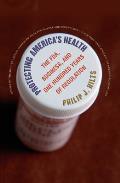Protecting America's Health: The Fda, Business, and One Hundred Years of Regulation