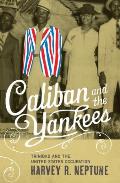 Caliban and the Yankees: Trinidad and the United States Occupation