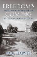Freedom's Coming: Religious Culture and the Shaping of the South from the Civil War through the Civil Rights Era