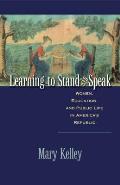 Learning to Stand and Speak: Women, Education, and Public Life in America's Republic