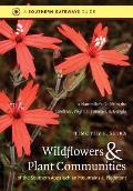 Wildflowers & Plant Communities of the Southern Appalachian Mountains & Piedmont A Naturalists Guide to the Carolinas Virginia Tennessee &