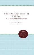 The Salmon King of Oregon: R. D. Hume and the Pacific Fisheries