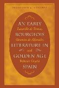 An Early Bourgeois Literature in Golden Age Spain: Lazarillo de Tormes, Guzm?n de Alfarache and Baltasar Graci?n