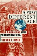 Very Different Age Americans of the Progressive Era